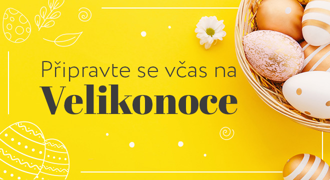 Připravte se včas na Velikonoce