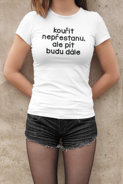 Dámské tričko Kouřit nepřestanu