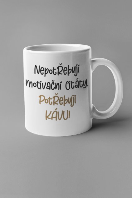Hrnek Potřebuji kávu