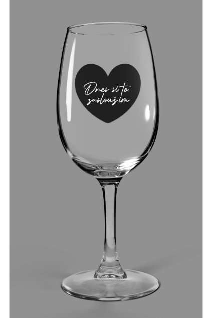 Vínový pohár Dnes si to zasloužím.