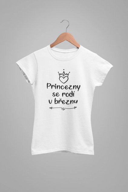 Dámské tričko Princezny se rodí v březnu