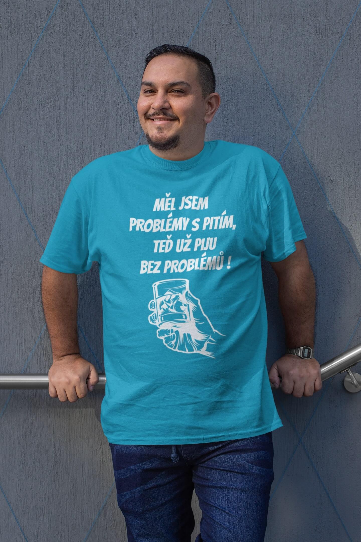 Pánské tričko MĚL JSEM PROBLÉMY S PITÍM Barva: Tyrkysová, Velikost: 2XL