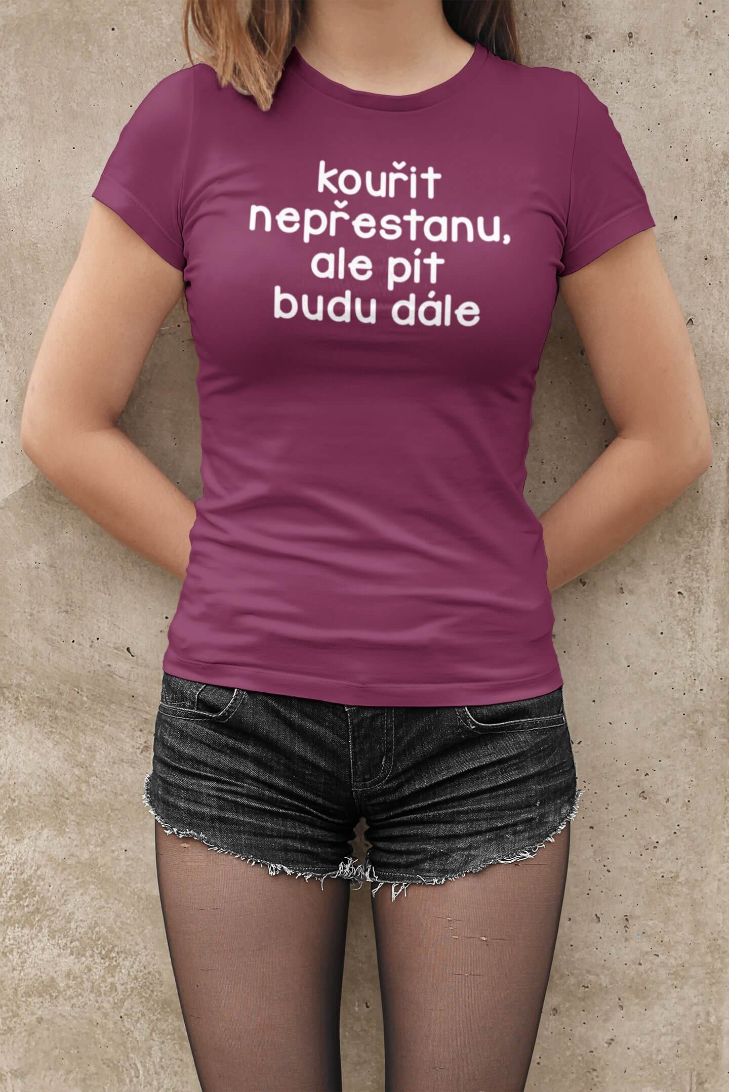 Levně Dámské tričko Kouřit nepřestanu Barva: Fuchsiově červená