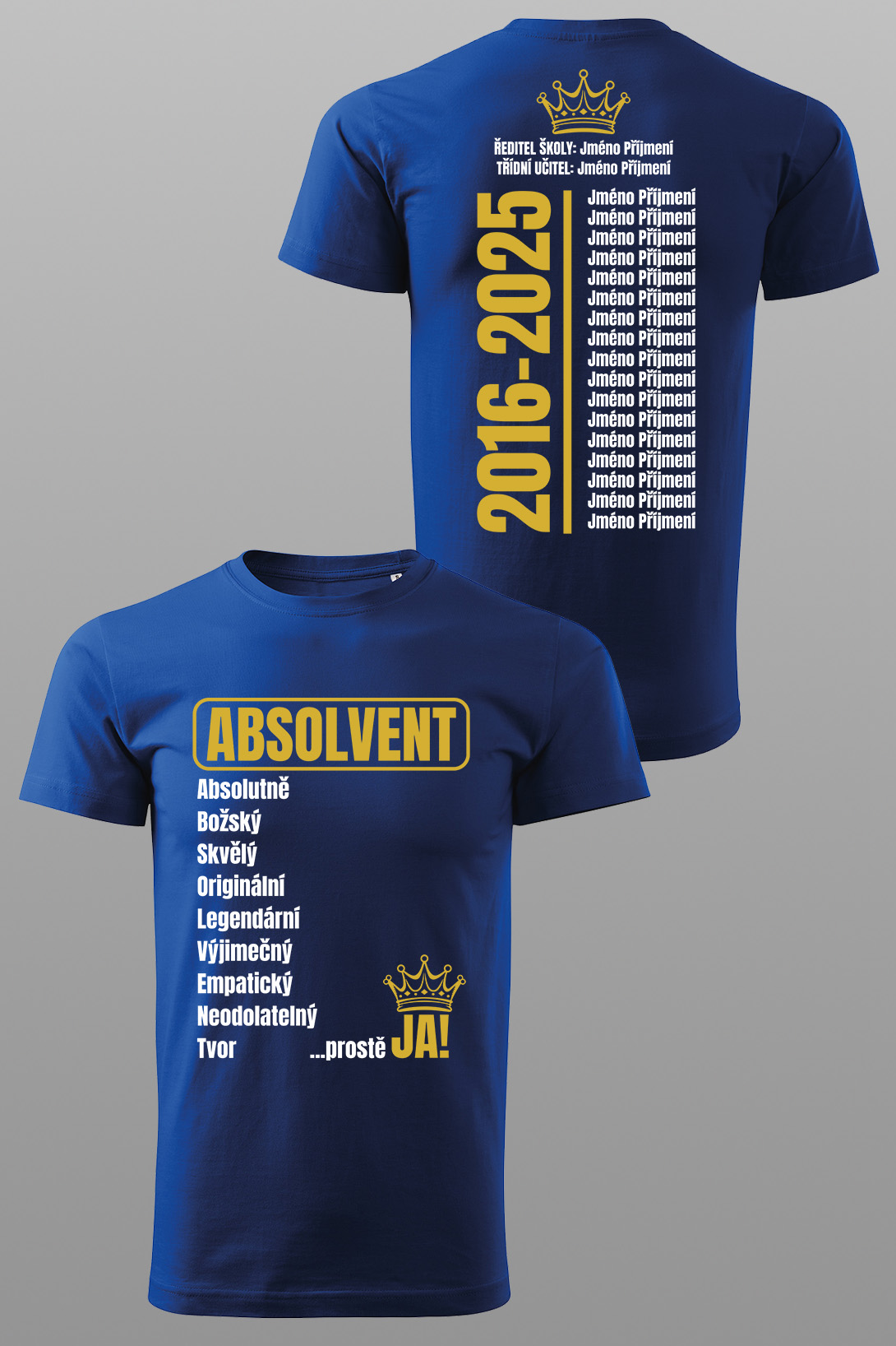 Absolventské tričko... prostě JA! Barva: Kráľovská modrá, Velikost: 3XL