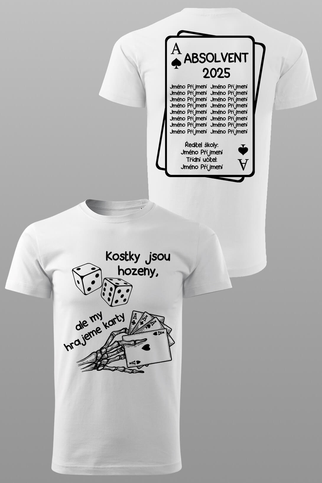 Absolventské tričko Kostky jsou hozeny Barva: Bíla, Velikost: 5XL