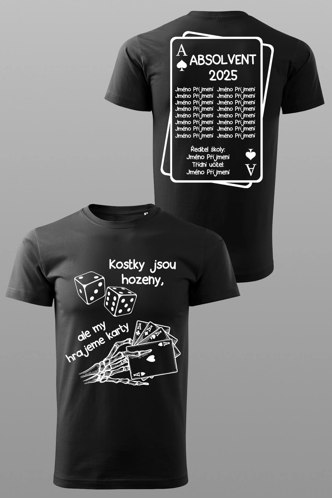 Absolventské tričko Kostky jsou hozeny Barva: Černá, Velikost: 5XL