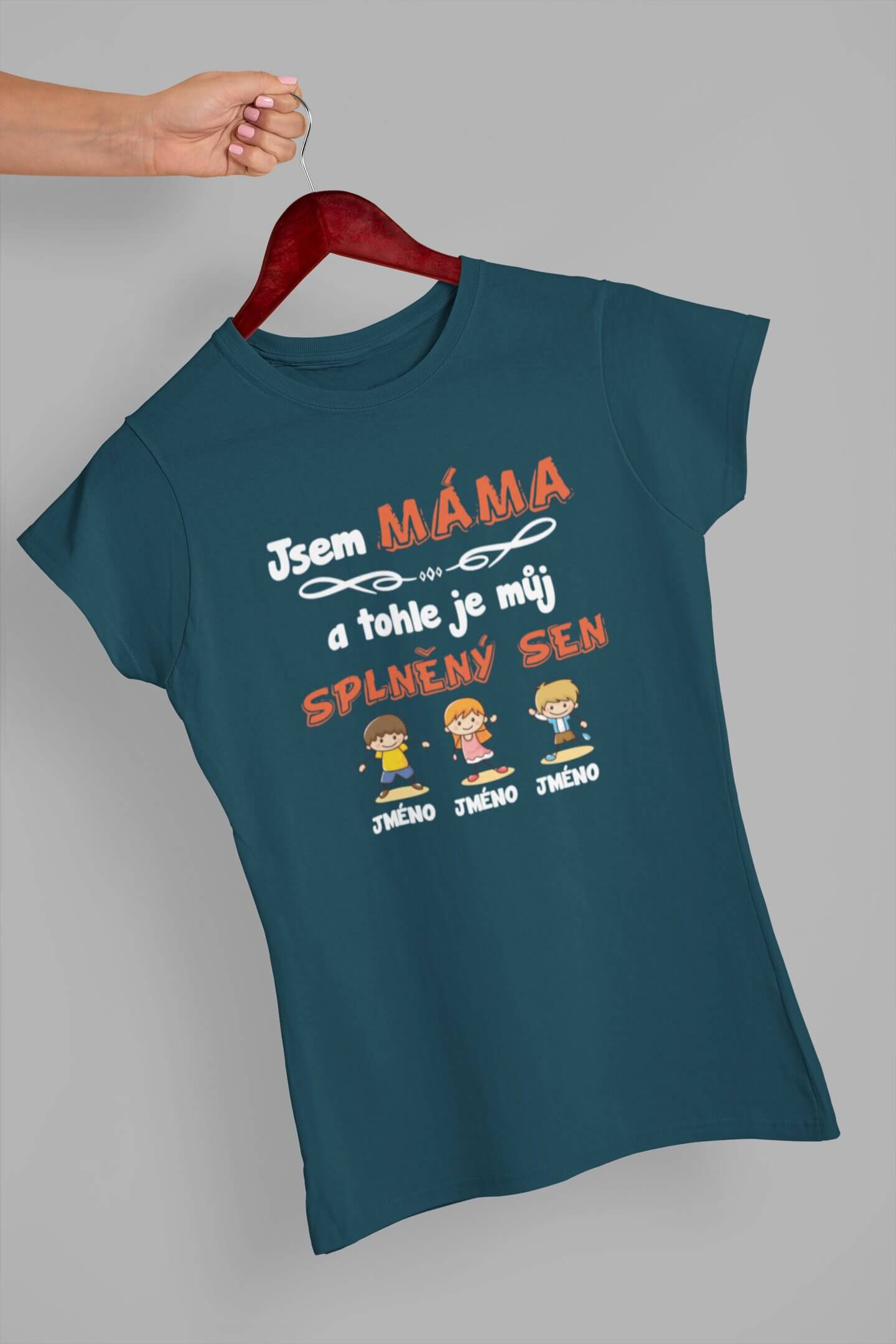 Dámské tričko Mámin splněný sen Barva: Petrolejová modrá