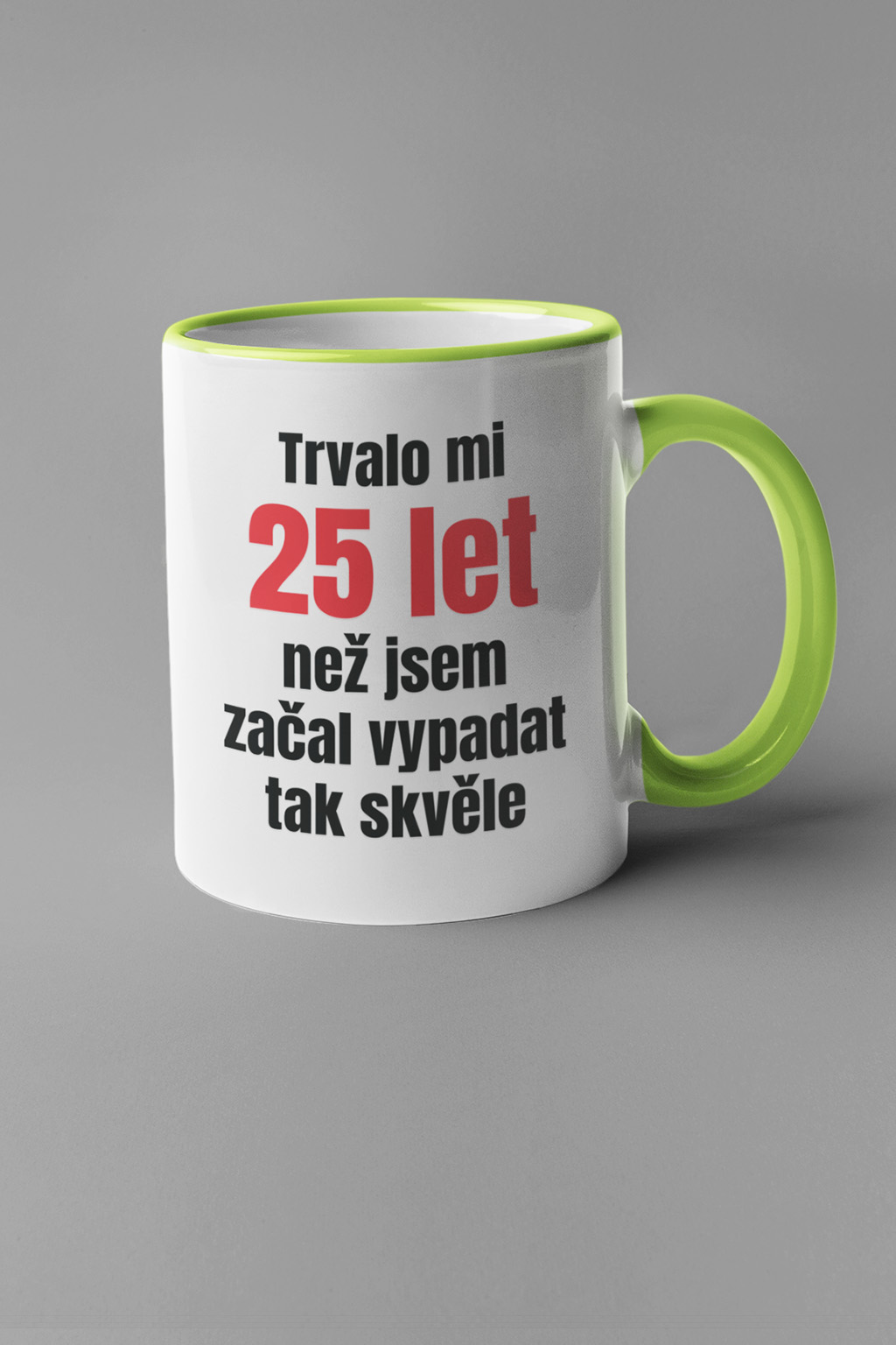 Levně Hrnek Trvalo mi 25 let Barva: Zelená