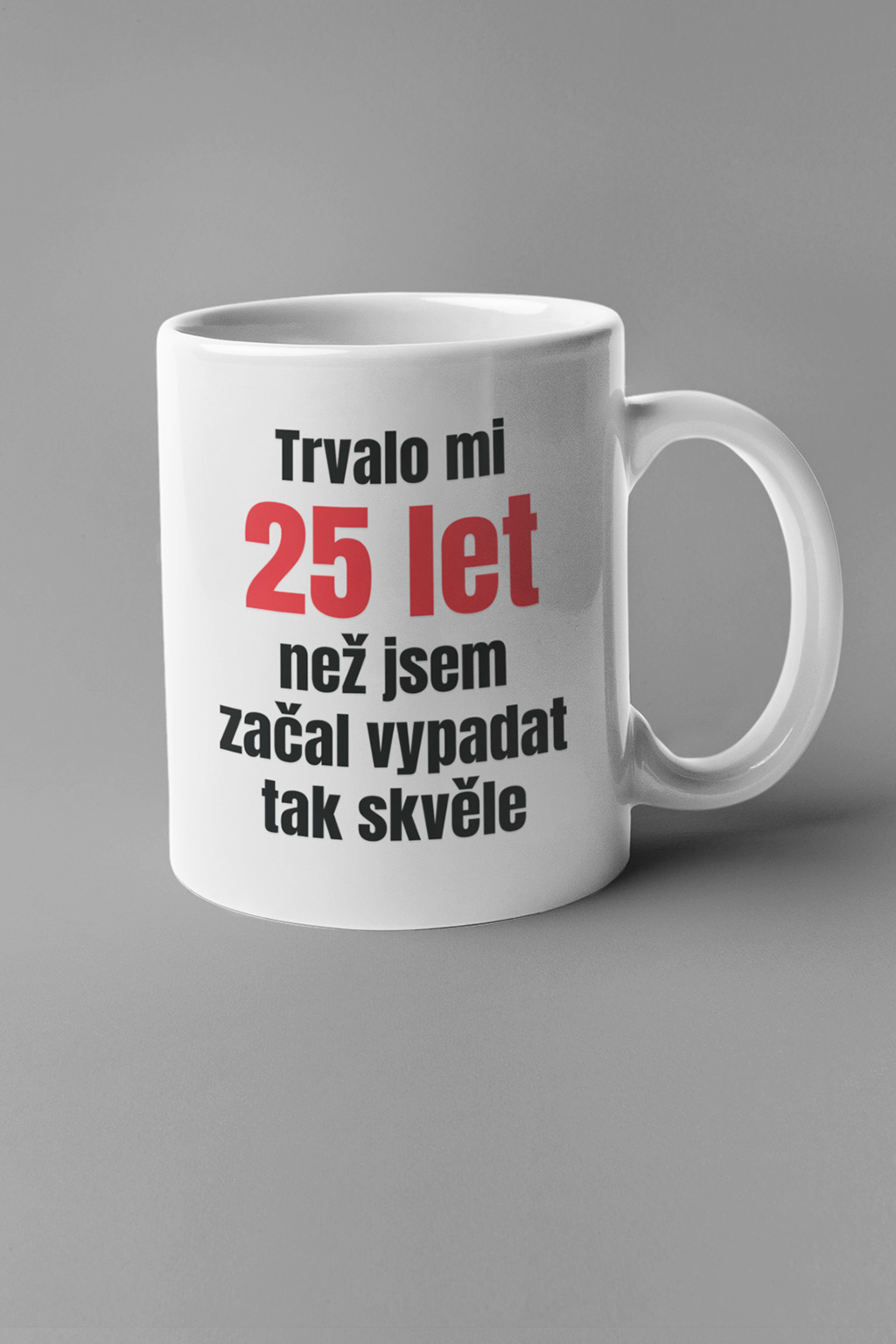 Hrnek Trvalo mi 25 let Barva: Bíla