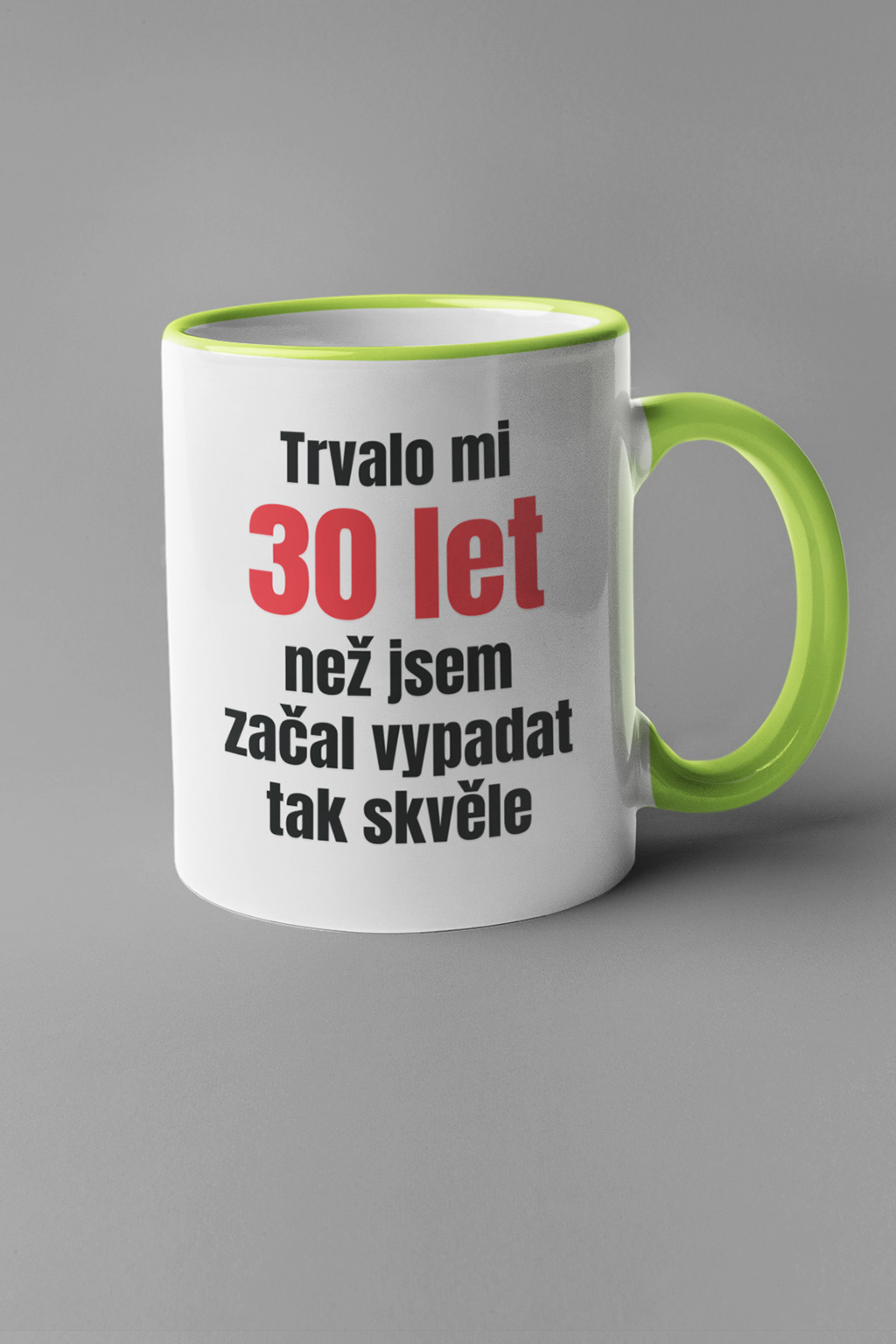 Hrnek Trvalo mi 30 let