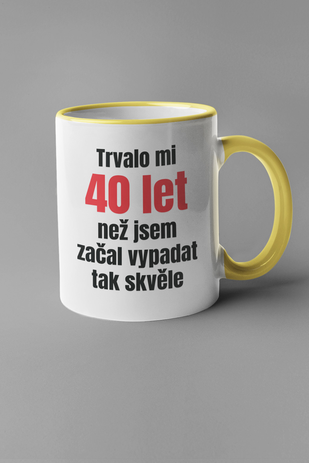 Hrnek Trvalo mi 40 let Barva: Žlutá