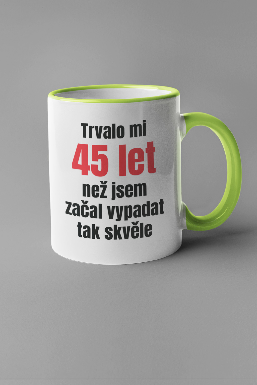 Hrnek Trvalo mi 45 let Barva: Zelená