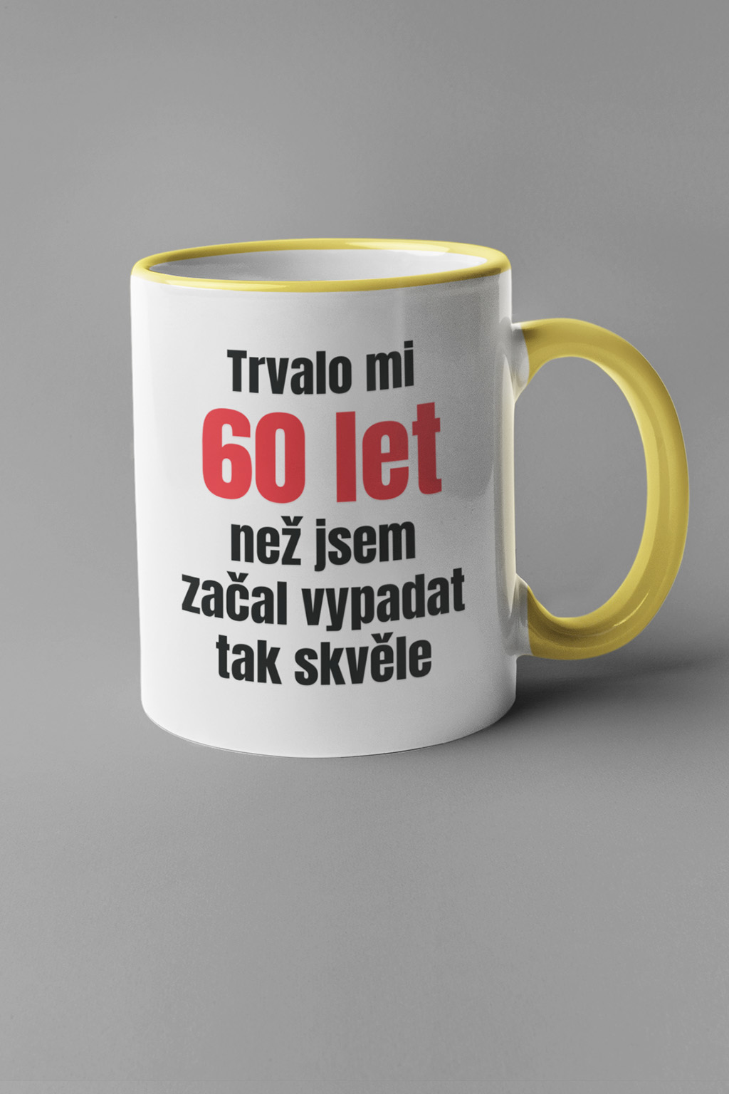 Hrnek Trvalo mi 60 let Barva: Žlutá
