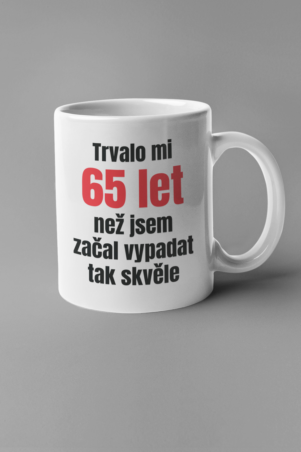 Levně Hrnek Trvalo mi 65 let Barva: Bíla