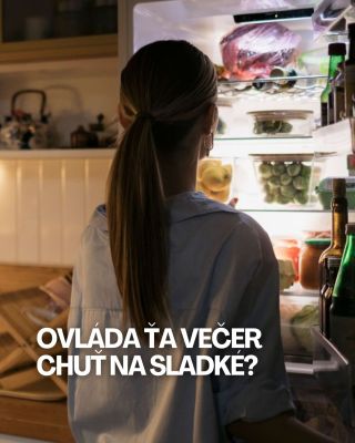 Celý deň je tvoj jedálniček ukážkový, stíhaš prácu, domov, všetko fičí na 100 %. A potom to príde. Okolo deviatej večer...