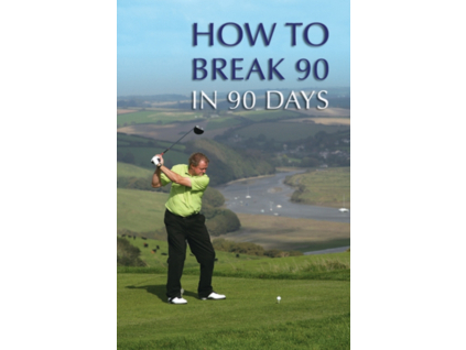 How To Break 90 In 90 Days (DVD)