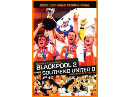 2004 LDV Vans Trophy Final - Blackpool 2 Southend Utd 0 DVD