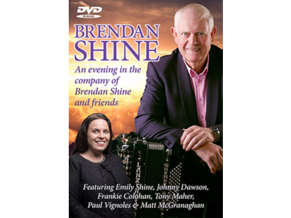 BRENDAN SHINE - An Evening In The Company Of Brendan Shine And Friends (DVD)