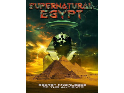 VARIOUS ARTISTS - Supernatural Egypt: Secret Knowledge Of The Ancients (DVD)