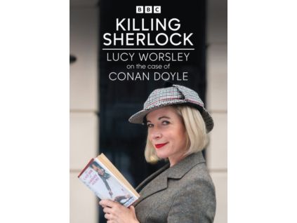 Killing Sherlock - Lucy Worsley On The Case Of Conan Doyle DVD