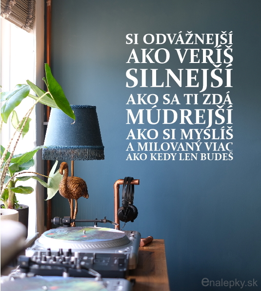 Odvaznejsi-silnejsi-mudrejsi-milovany-nalepka-na-stenu-citat-enalepky