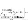 Tu a teraz stastne miesto cas byt stastny nalepka na stenu enalepky