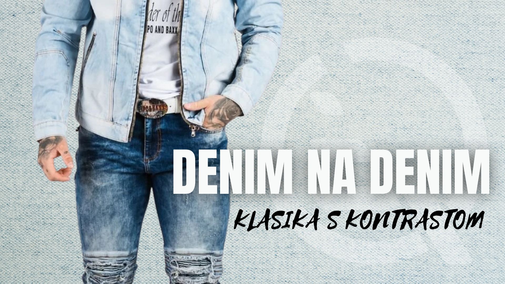 AKO NOSIŤ DENIM NA DENIM A VYZERAŤ PRI TOM ŠTÝLOVO?