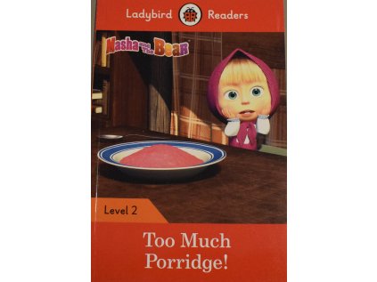 Masha & Bear Too Much Porridge!: Level 2 (Ladybird Readers)