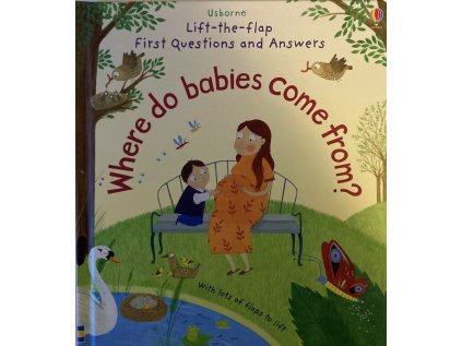 Lift-the-Flap First Questions and Answers Where do babies come from?