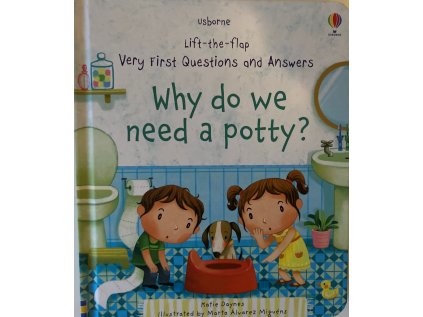 Lift-the-flap Very First Questions and Answers Why do we need a Potty?