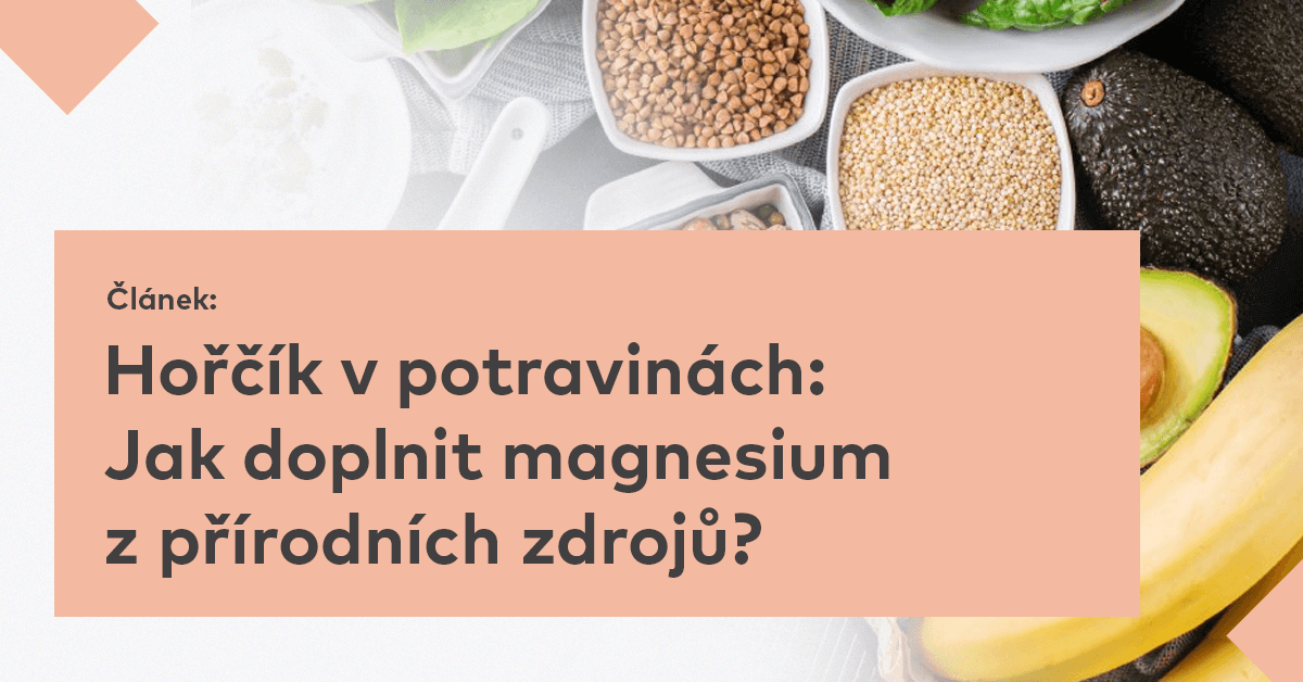 Hořčík v potravinách: Jak doplnit magnesium z přírodních zdrojů?