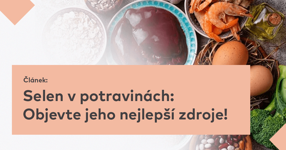 Selen v potravinách: Objevte jeho nejlepší zdroje!
