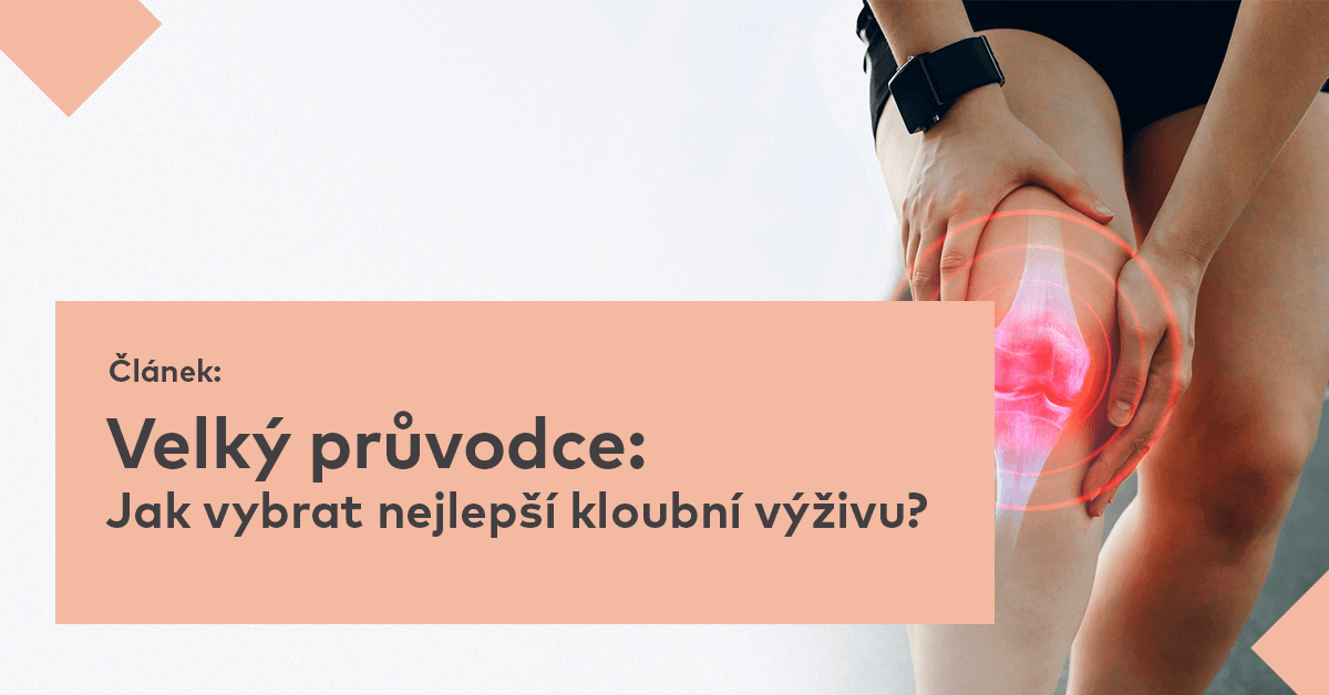 Velký průvodce: Jak vybrat nejlepší kloubní výživu?