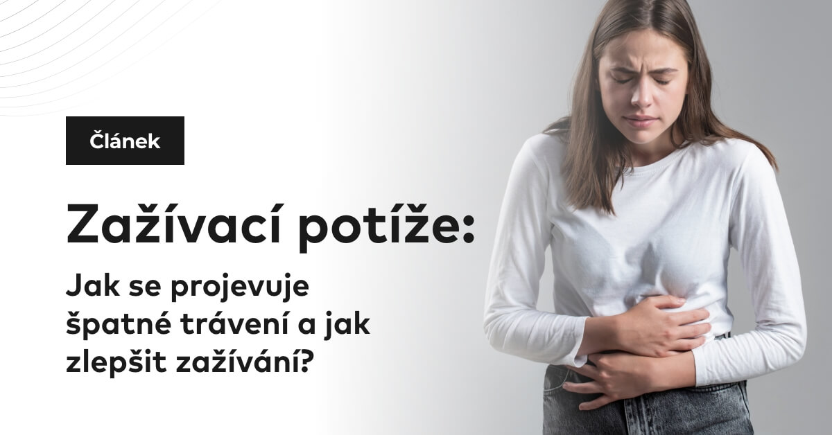 Zažívací potíže: Jak se projevuje špatné trávení a jak zlepšit zažívání?
