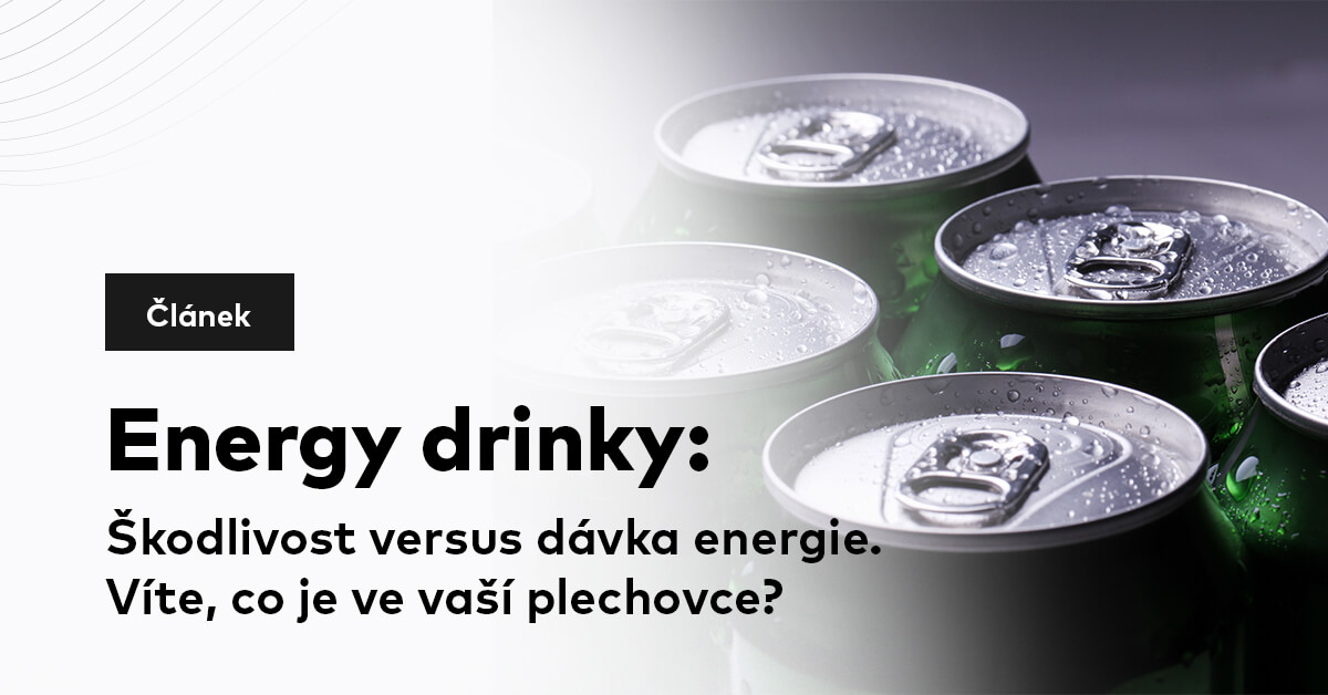 Energy drinky: Škodlivost versus dávka energie. Víte, co je ve vaší plechovce?