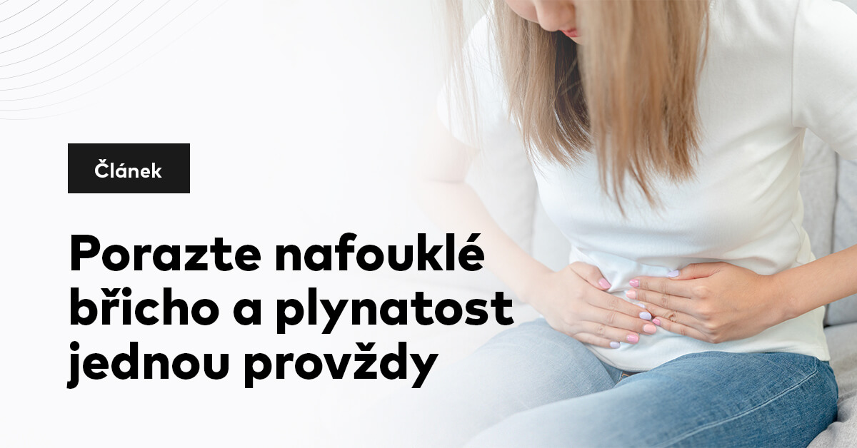 Porazte nafouklé břicho a plynatost jednou provždy