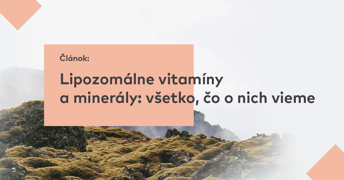 Lipozomálne vitamíny a minerály: všetko, čo o nich vieme