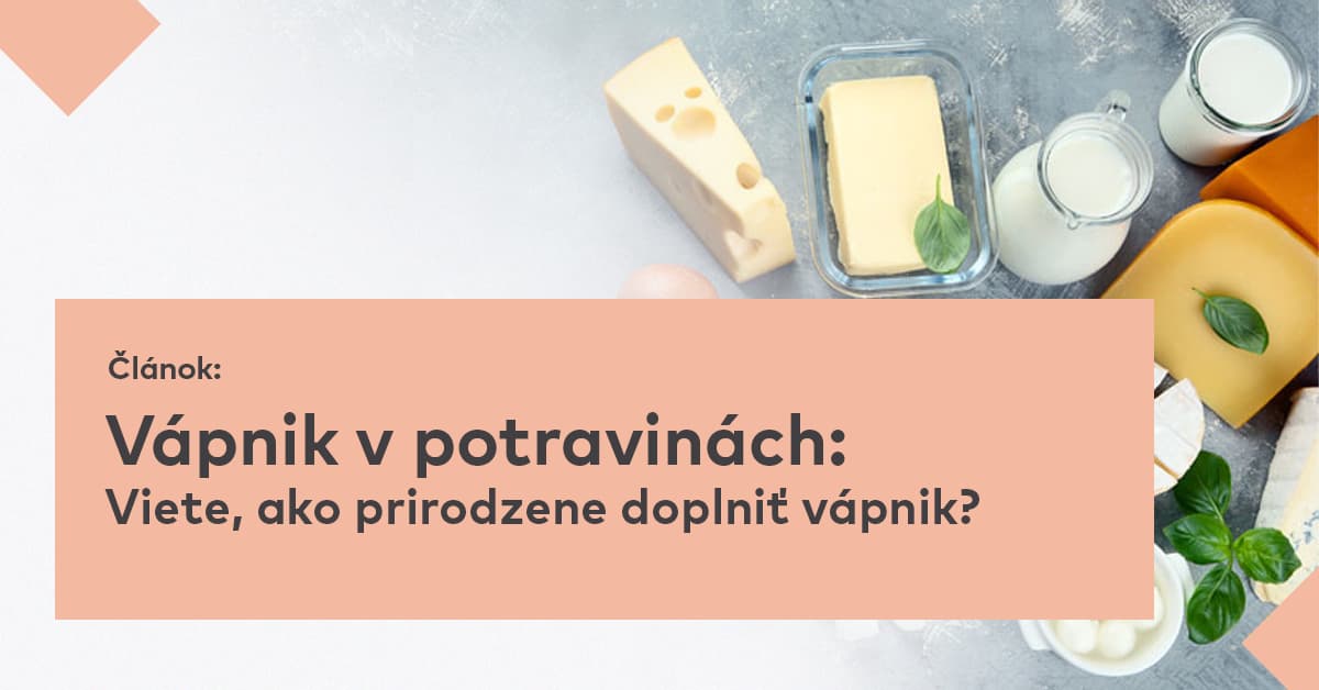 Vápnik v potravinách: Viete, ako prirodzene doplniť vápnik?