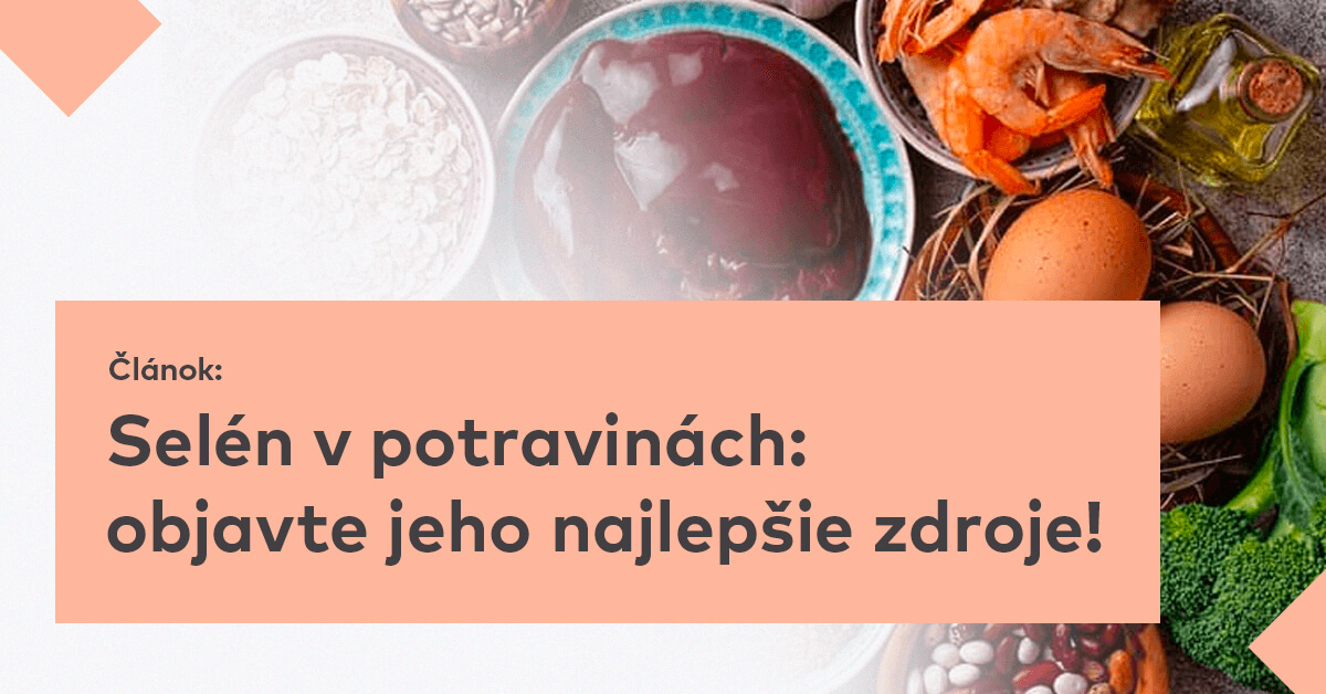 Selén v potravinách: objavte jeho najlepšie zdroje!