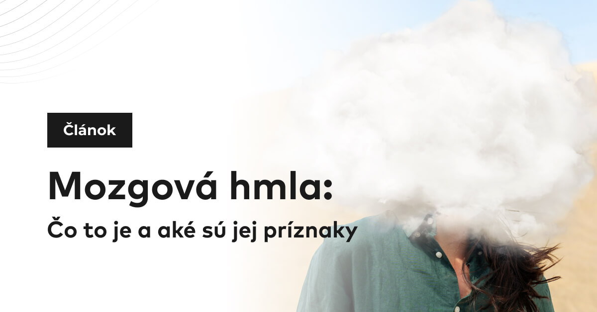 Mozgová hmla: Čo to je a aké sú jej príznaky
