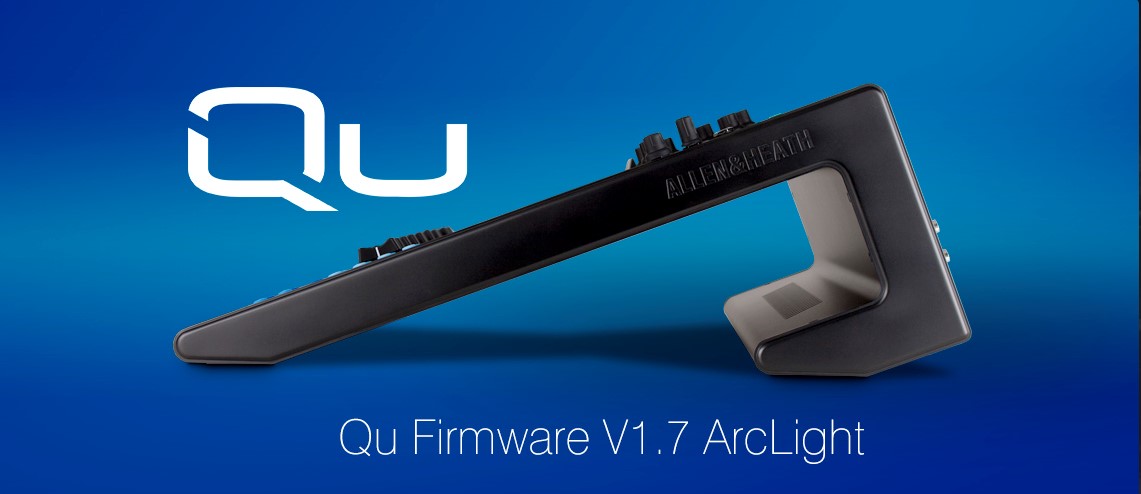 Nový firmware V1.7 ArcLight pro digitální mixážní systémy QU od firmy Allen & Heath