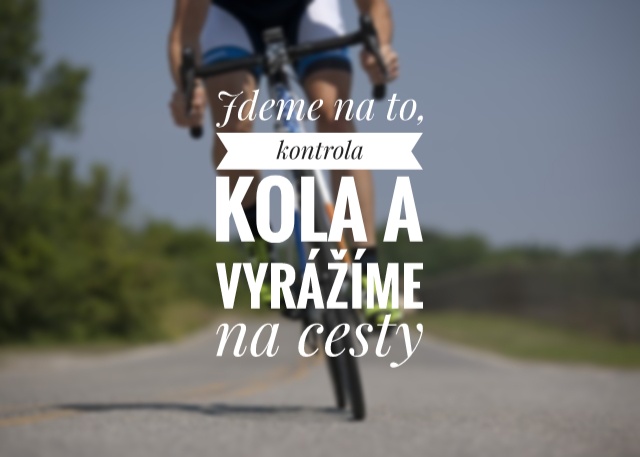 Pozor, pozor. Je nejvyšší čas zkontrolovat vybavení našich kol před sezónou!