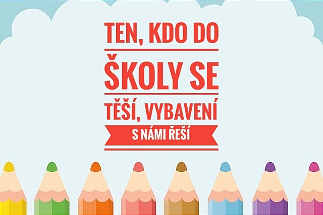 Ten, kdo do školy se těší, vybavení s námi řeší.