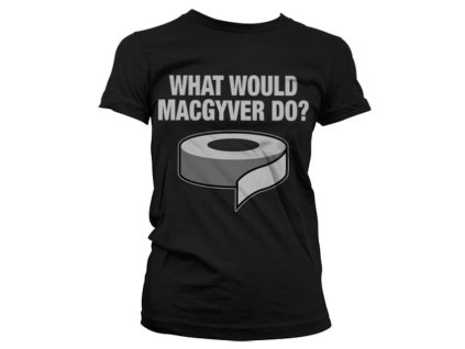 Dámské tričko - What Would MacGyver Do? (Velikost S)