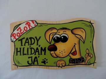 Dřevěná cedule - TADY HLÍDÁM JÁ 2