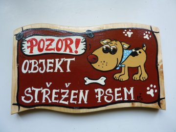 Dřevěná cedule - OBJEKT STŘEŽEN PSEM