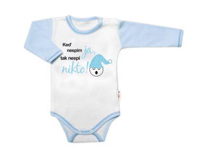 Body dlouhý rukáv s vtipným textem Baby Nellys, Keď nespím ja, tak nespí nikto, kluk (Velikost 56 (1-2m))