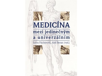 Medicína mezi jedinečným a univerzálním