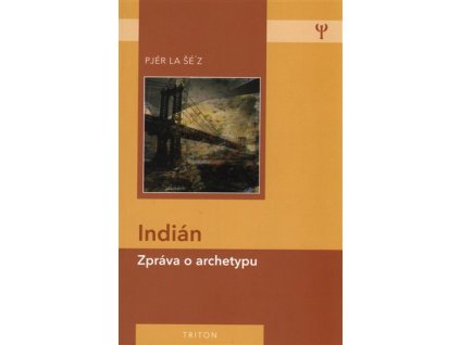 Indián - zpráva o archetypu