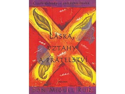 57349 laska vztahy a pratelstvi don miguel ruiz